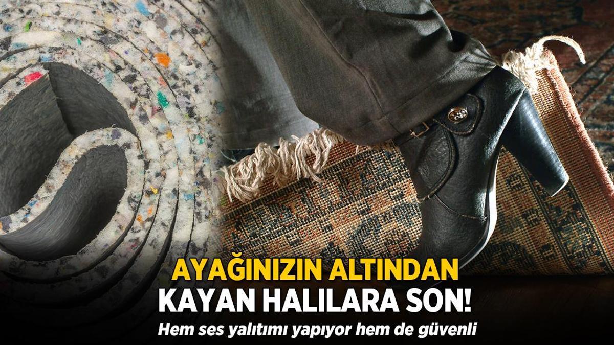 Ayağınızın altından kayan halılara son! Hem ses yalıtımı yapıyor hem de güvenli